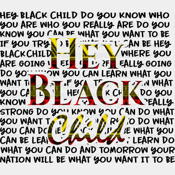 Hey Black Child BLM DTF Transfer