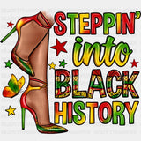 High Heels Steppin Into Black History Design - Month Dtf Heat Transfer