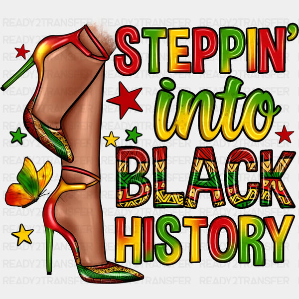 High Heels Steppin Into Black History Design - BLM Black History Month DTF heat transfer