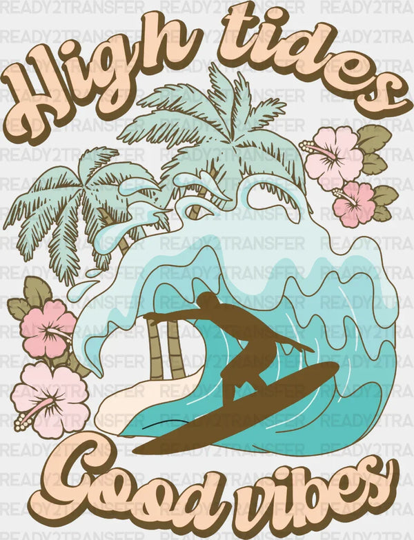 High Tides Good Vibes - Summer DTF heat transfer