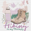 Hiking Is My Therapy - Hiking DTF Transfers
