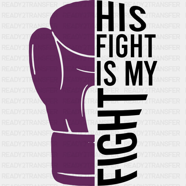 His Fight Is My Fight - Lupus DTF Transfers - Adult Unisex - S & M (10’’) / Dark Color Design (See Imaging)
