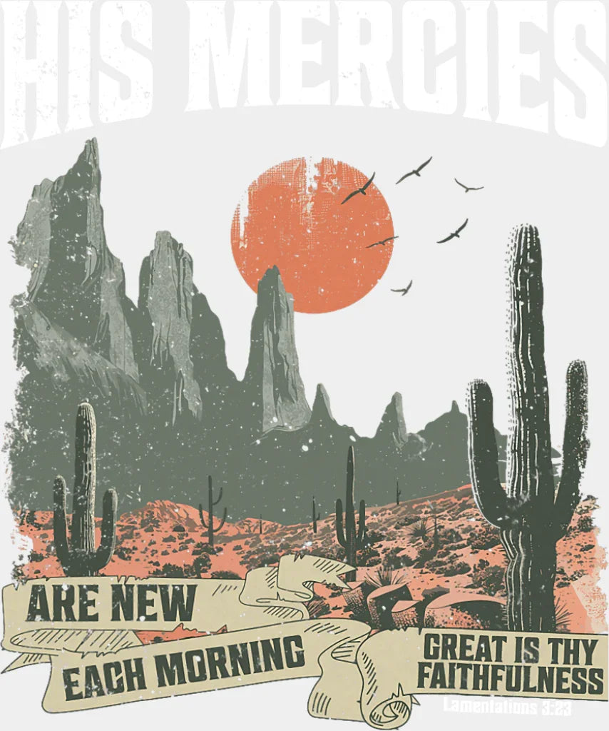 His Mercies Are New Each Morning - Faith DTF Transfer Adult Unisex - S & M (10’’) / Light Color Design (See Imaging)