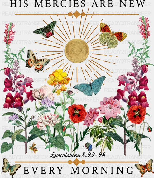 His Mercies Are New Every Morning Flowers - Christianity DTF Transfer