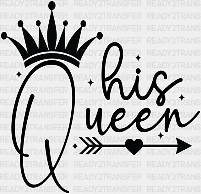 His Queen - King-Queen Dtf Heat Transfer