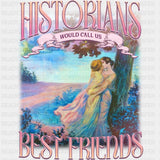 Historians Would Call Us Best Friends - Lesbian DTF Transfers ready2transfer