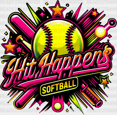 Hit Happens - Softball Dtf Heat Transfer