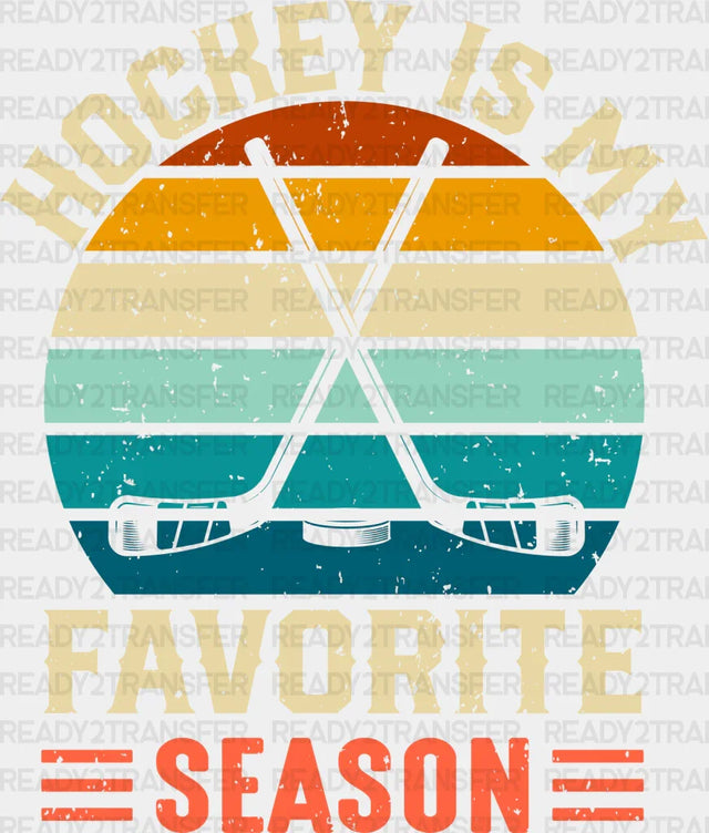 Hockey Is My Favorite Season - Dtf Heat Transfer