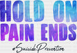Hold On Pain Ends - Suicide Awareness DTF Transfer Adult Unisex - S & M (10’’) / Dark Color Design (See Imaging)