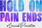 Hold On Pain Ends - Suicide Awareness DTF Transfer Adult Unisex - S & M (10’’) / Dark Color Design (See Imaging)