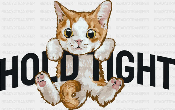Hold Tight - Cats DTF Transfer