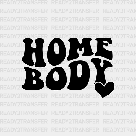 Home Body Dtf Transfer