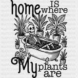 Home Is Where My Plants Are - Plants DTF Transfers ready2transfer Dark Color Design (See Imaging)