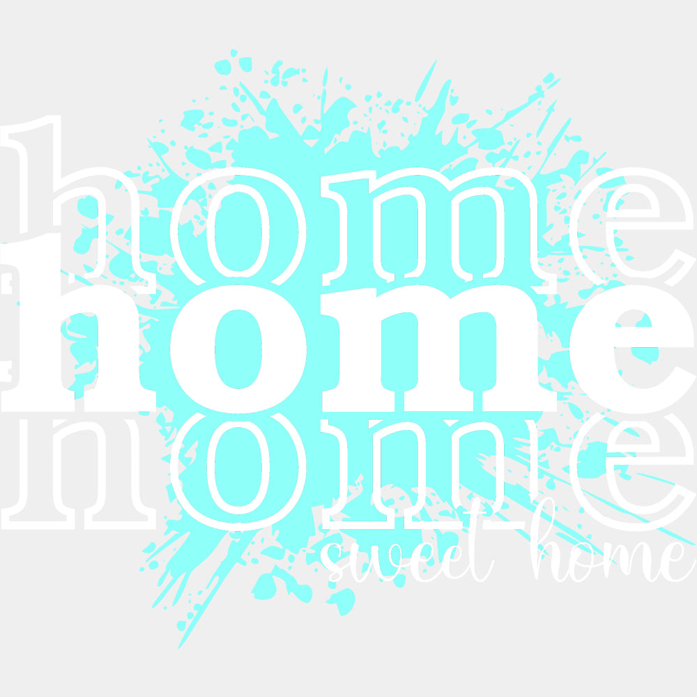 Home Sweet Home Blue Splash - Family DTF Transfers ready2transfer Light Color Design (See Imaging)