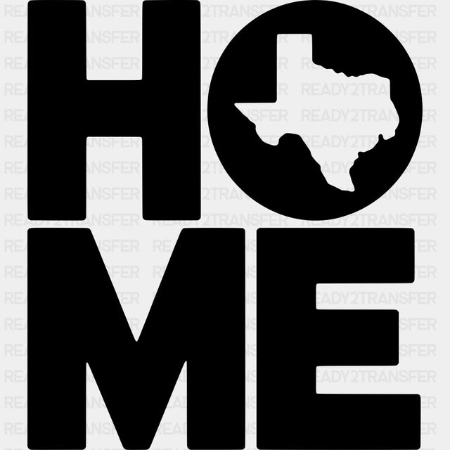 HOME Texas - States & Cities DTF Transfer ready2transfer Dark Color Design (See Imaging)