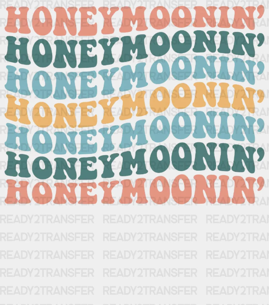 Honeymoonin Dtf Transfer