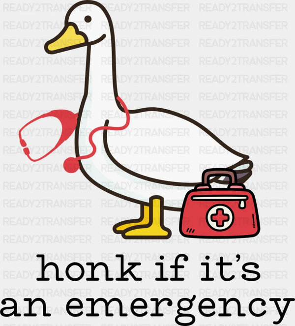 Honk If It's An Emergency - Funny DTF Transfer