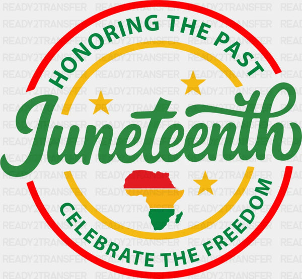 Honoring The Past Celebrate The Freedom - Juneteenth DTF Transfer