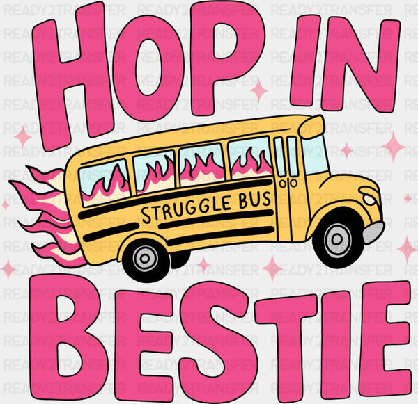 Hop In Bestie Struggle Bus - Valentine's Day DTF Transfer