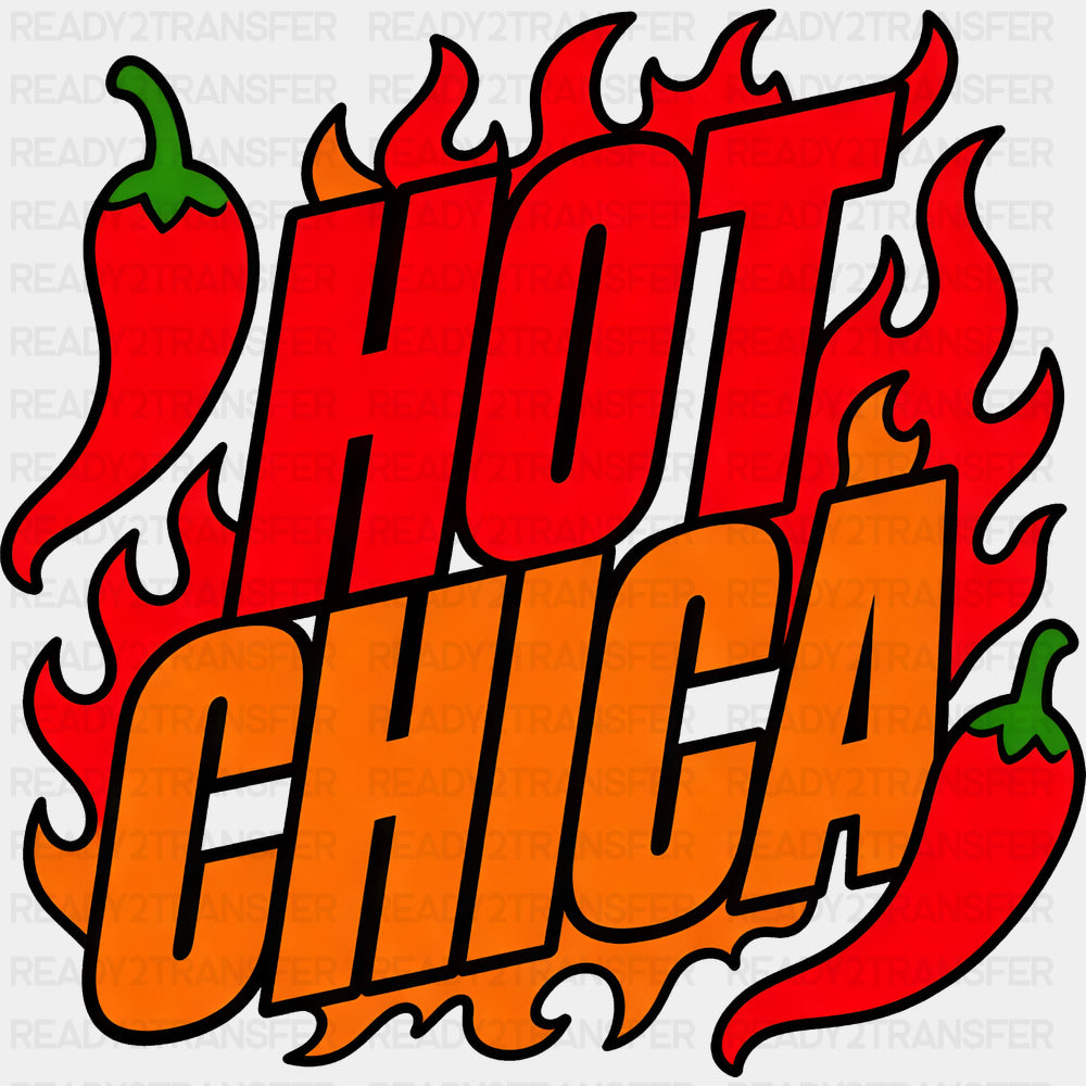 Hot Chica - Hispanic Heritage Month DTF Transfers - Adult Unisex - S & M (10’’) / Dark Color Design (See Imaging)