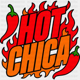 Hot Chica - Hispanic Heritage Month DTF Transfers - Adult Unisex - S & M (10’’) / Dark Color Design (See Imaging)