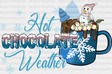 Hot Chocolate Weather Cup Design - Winter Iron On Dtf Transfer