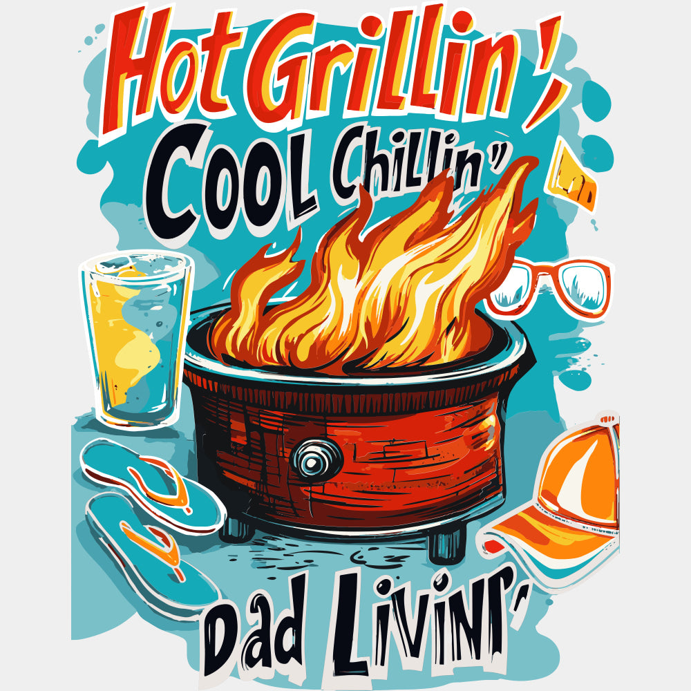 Hot Grillin', Cool Chillin', Dad Livin' - BBQ DTF Transfers ready2transfer Light Color Design (See Imaging)