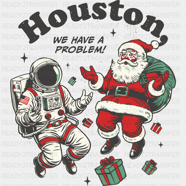 Houston We Have A Problem, Santa - States & Cities DTF Transfers ready2transfer Dark Color Design (See Imaging)