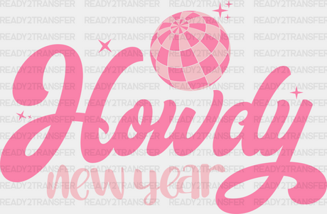 Howdy New Year - Dtf Heat Transfer