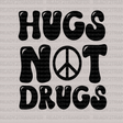 HUGS NOT DRUGS DTF Transfer - ready2transfer