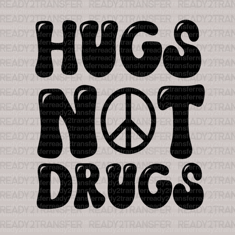 HUGS NOT DRUGS DTF Transfer - ready2transfer