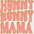 Hunny Bunny Mama Easter Design Easter DTF Transfer