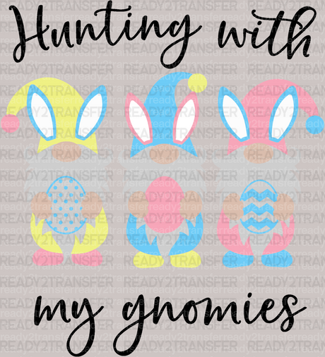 Hunting With My Gnomies Easter DTF Heat Transfer, Easter Design - ready2transfer