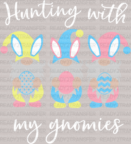 Hunting With My Gnomies Easter DTF Heat Transfer, Easter Design - ready2transfer