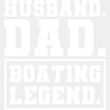 Husband, Dad, Boating Legend B&W - Boating DTF Transfers ready2transfer Light Color Design (See Imaging)