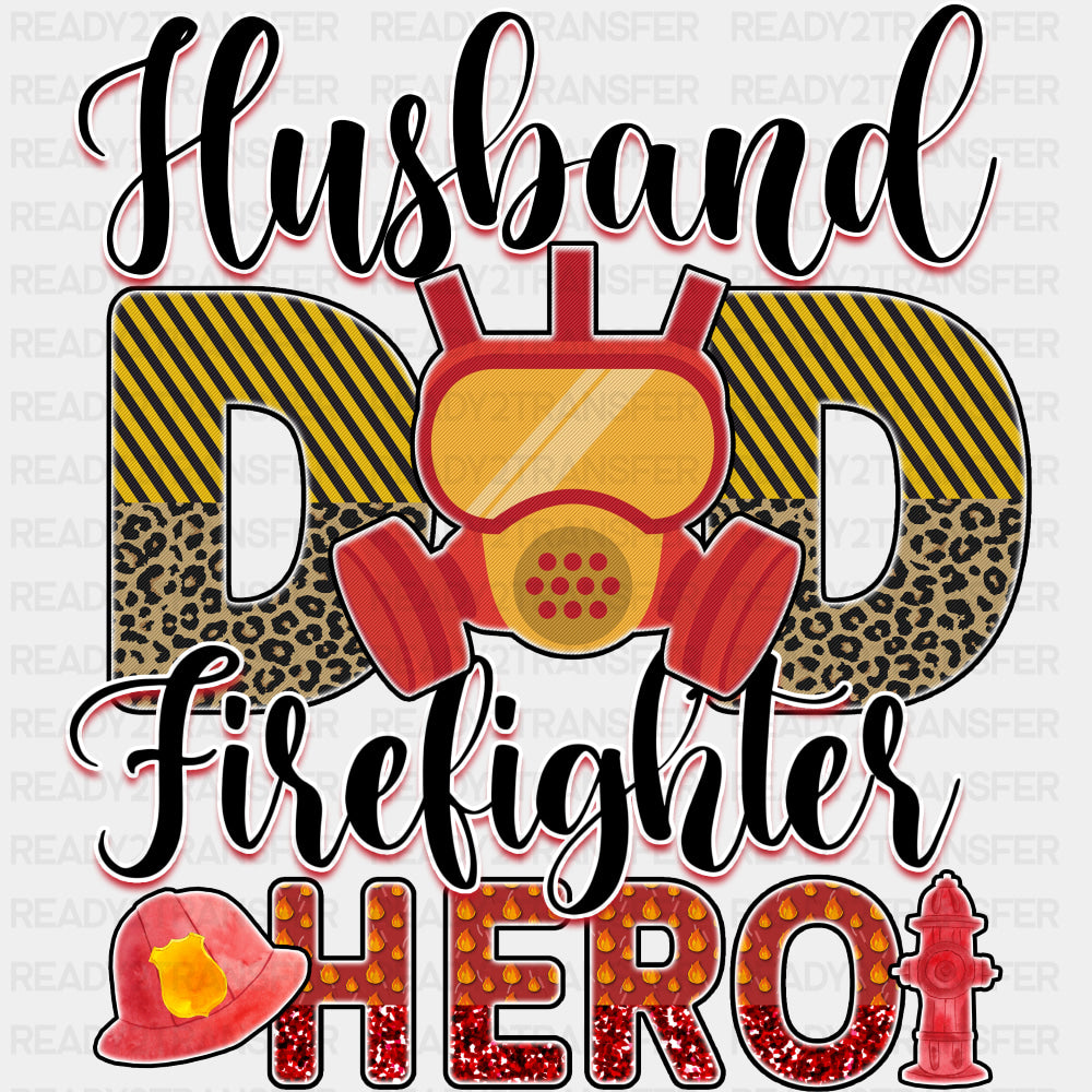 Husband, Dad, Firefighter, Hero - Fire Department DTF Transfers ready2transfer
