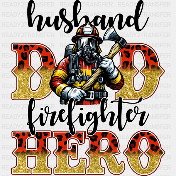 Husband Dad Firefighter Hero - Fire Department DTF Transfers