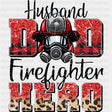 Husband Dad Firefighter Hero - Fire Department DTF Transfers ready2transfer Dark Color Design (See Imaging)