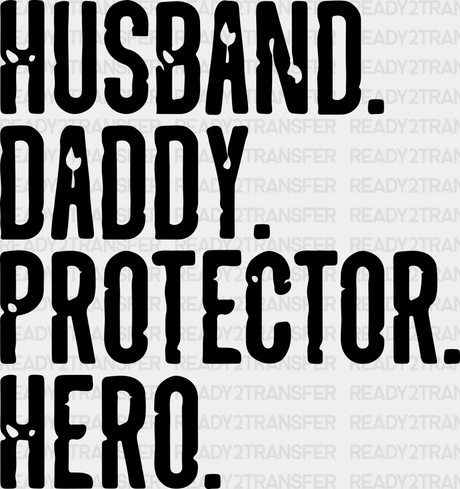 Husband Daddy Protector Hero Father’s Day Dtf Transfer Adult Unisex - S & M (10’) / Black