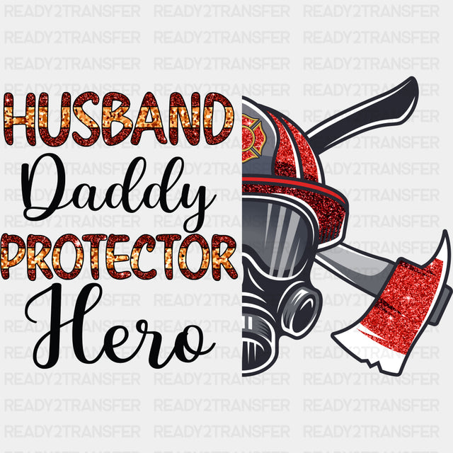 Husband Daddy Protector Hero - Fire Department DTF Transfers ready2transfer Dark Color Design (See Imaging)