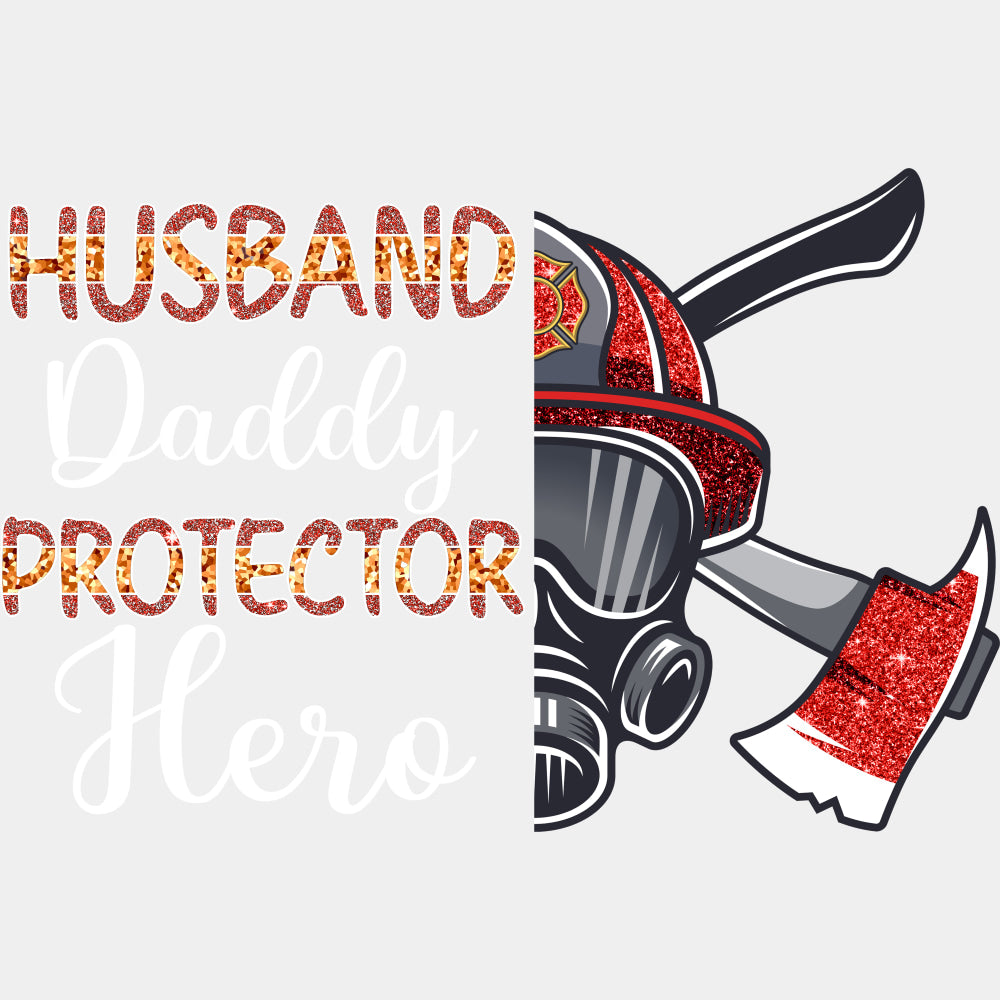Husband Daddy Protector Hero - Fire Department DTF Transfers ready2transfer Light Color Design (See Imaging)