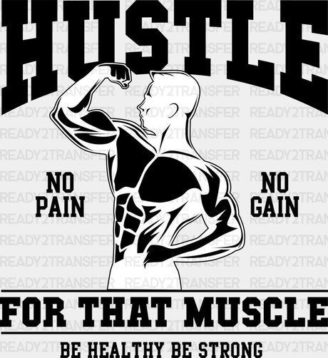 Hustle For That Muscle - Gym Dtf Heat Transfer Adult Unisex S & M (10’’) / Black