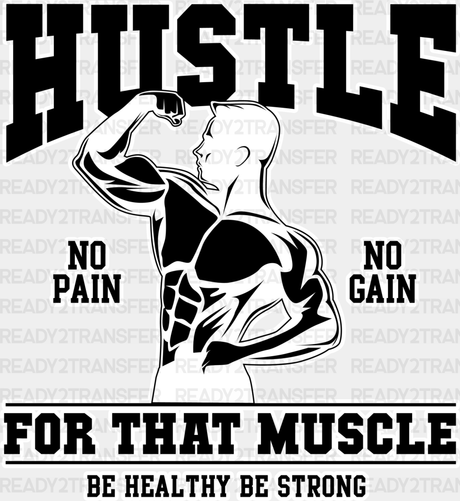 Hustle For That Muscle - Gym Dtf Heat Transfer Adult Unisex S & M (10’’) / White