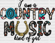 I Am A Country Music Kind Of Gal Design - Western Dtf Transfers