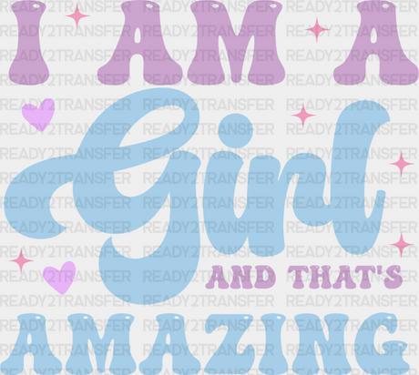 I Am A Girl - Kids Dtf Heat Transfer