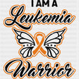 I Am A Leukemia Warrior - Leukemia DTF Transfers ready2transfer Dark Color Design (See Imaging)