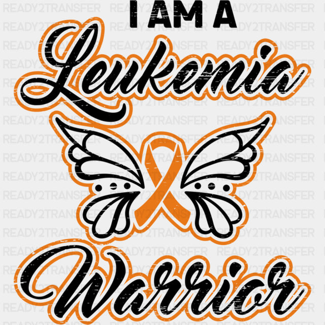 I Am A Leukemia Warrior - Leukemia DTF Transfers ready2transfer Dark Color Design (See Imaging)