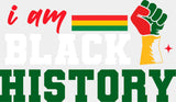 I Am Black History B&W - Juneteenth DTF Transfer Adult Unisex - S & M (10’’) / Light Color Design (See Imaging)