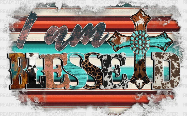 I am Blessed Design - Western DTF Transfers
