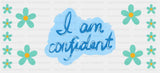 I Am Confident - Mental Health Cup Wrap UV Sticker Permanent UV DTF Decal